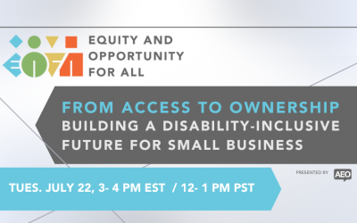 July 22: From Access to Ownership: Building a Disability-Inclusive Future for Small Business