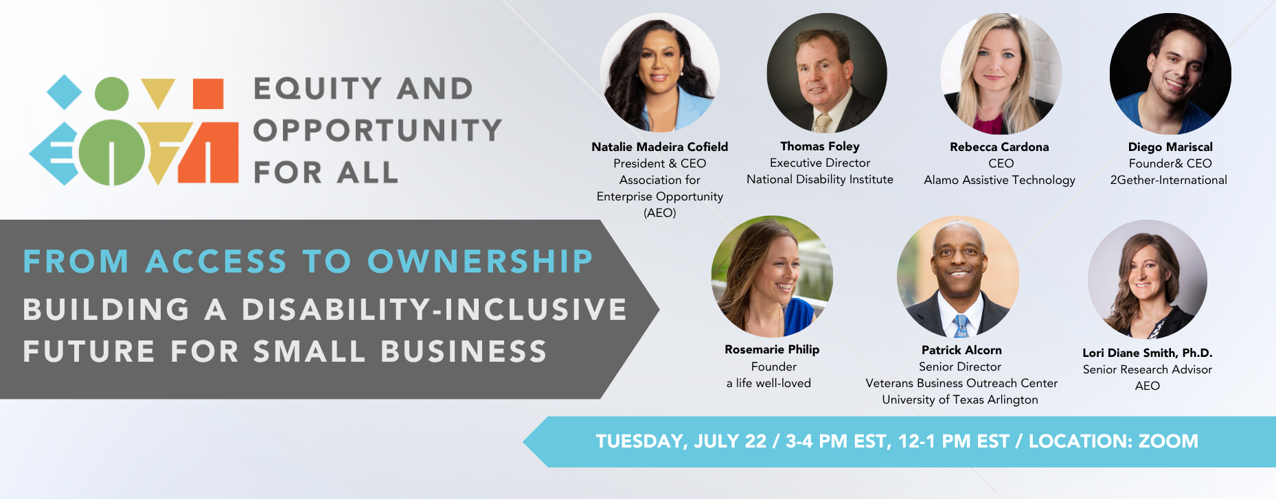 Graphic showing event and speakers for our Disability Pride Month webinar, links to the event page here: https://aeoworks.org/july-22-from-access-to-ownership-building-a-disability-inclusive-future-for-small-business/