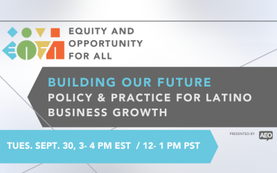 Join us for Building Our Future: Policy and Practice for Latino Business Growth